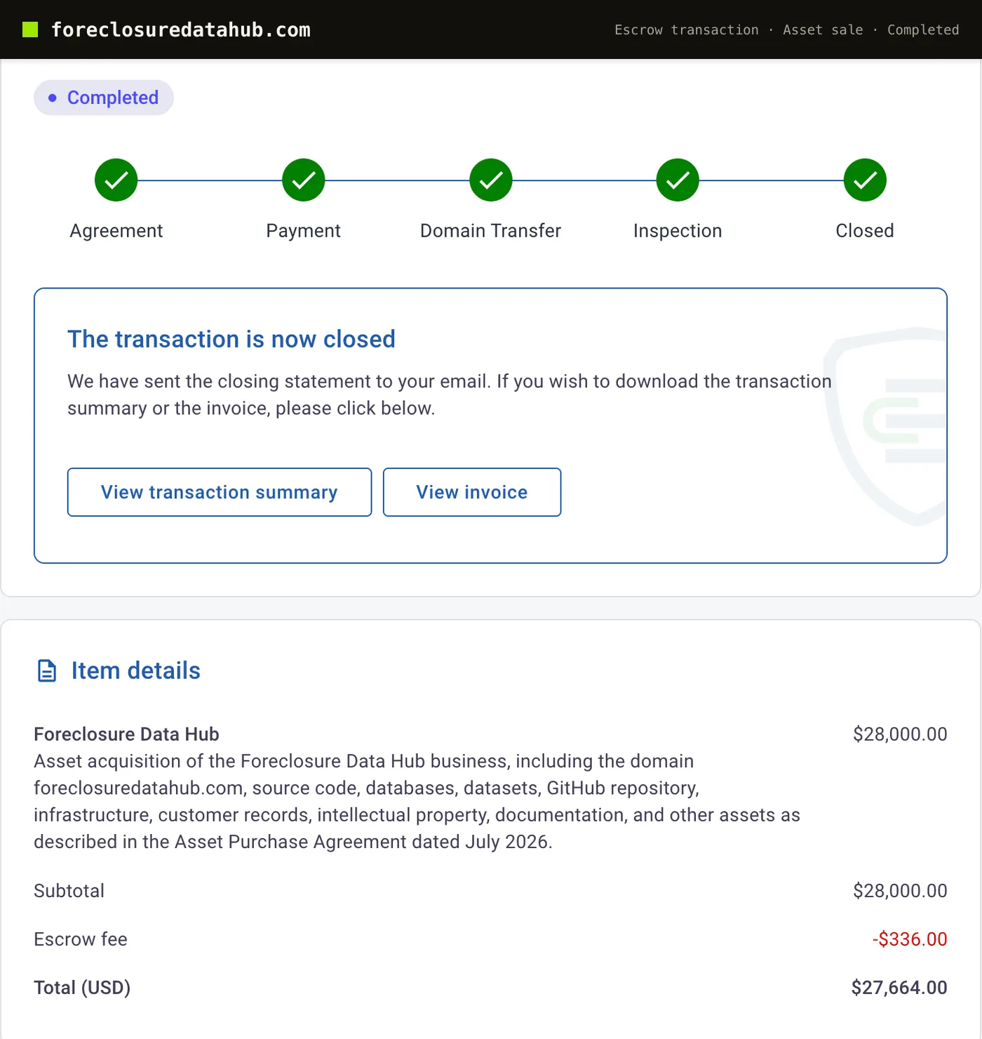 foreclosuredatahub.com: Escrow transaction, completed: asset sale of the Foreclosure Data Hub business and the foreclosuredatahub.com domain for $28,000 under an Asset Purchase Agreement dated July 2026